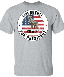 Livi Coyote For President 2020 T Shirts Hoodies Long Sleeve 9