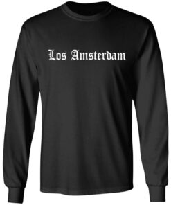 Los Amsterdam T Shirts Hoodies Long Sleeve 5