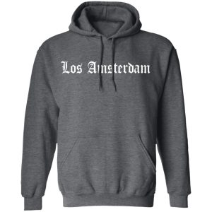 Los Amsterdam T Shirts Hoodies Long Sleeve 8