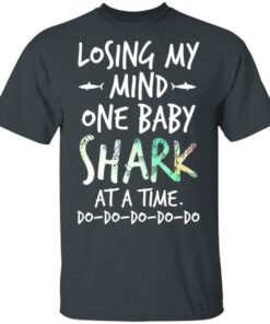 Losing My Mind One Baby Shark At A Time Do Do Do Do Do T Shirts Hoodies Long Sleeve 10