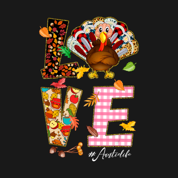 Love Auntie Life Turkey Leopard Thanksgiving #auntielife T-Shirt