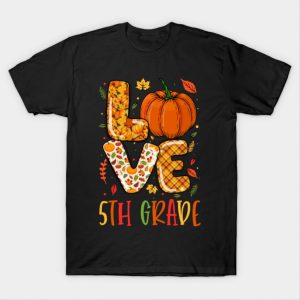 Love Fifth Grade Happy Fall Thanksgiving 5th Grade Autumn T Shirt 1