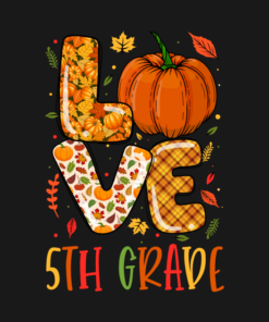 Love Fifth Grade Happy Fall Thanksgiving 5th Grade Autumn T-Shirt 1 Love Fifth Grade Happy Fall Thanksgiving 5th Grade Autumn T Shirt 2