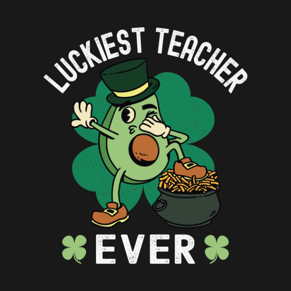 Luckiest Teacher Ever, St Patricks Day Avocado T-Shirt