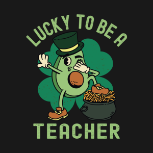 Lucky To Be A Teacher, St Patricks Day Avocado T-Shirt