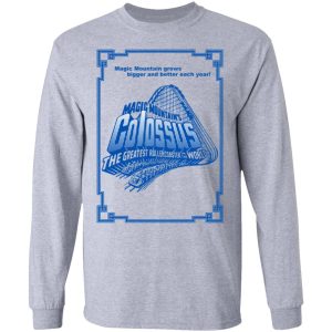 Magic Mountains Colossus The Greatest Roller Coaster In The World T Shirts Hoodies Long Sleeve 2