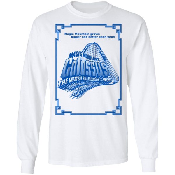 Magic Mountain’s Colossus The Greatest Roller Coaster In The World T-Shirts, Hoodies, Long Sleeve