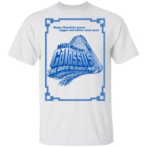 Magic Mountains Colossus The Greatest Roller Coaster In The World T Shirts Hoodies Long Sleeve 8