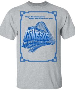 Magic Mountains Colossus The Greatest Roller Coaster In The World T Shirts Hoodies Long Sleeve 9
