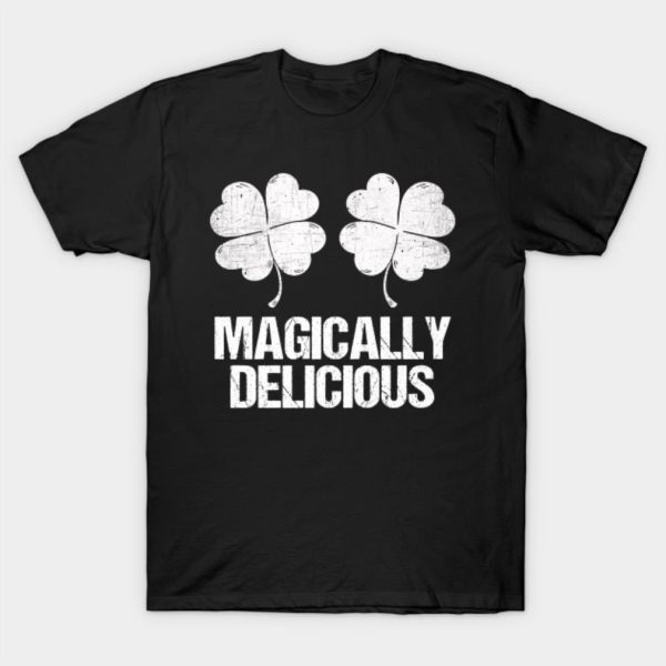 Magically delicious Shamrock boobs St. Patrick’s Day T-shirt