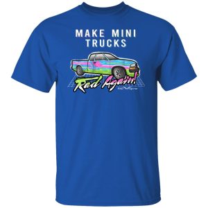 Make Mini Trucks Rad Again Shirts Hoodies 3