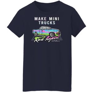 Make Mini Trucks Rad Again Shirts Hoodies 6