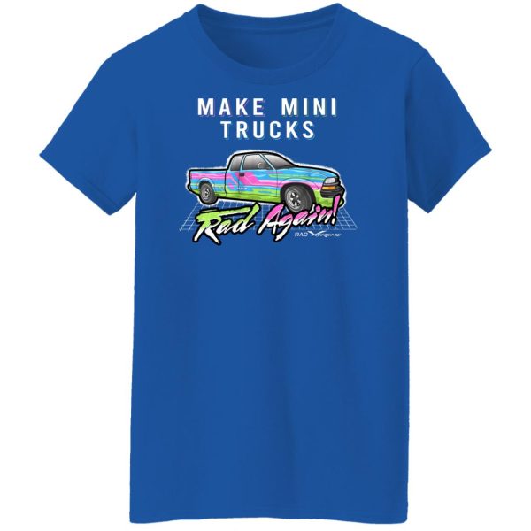 Make Mini Trucks Rad Again Shirts, Hoodies