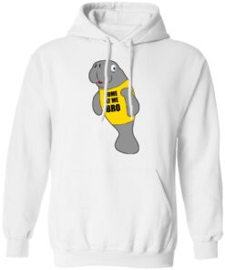 Manatee Novelty Come At Me Bro T Shirts Hoodies Long Sleeve 6