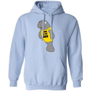 Manatee Novelty Come At Me Bro T Shirts Hoodies Long Sleeve 7