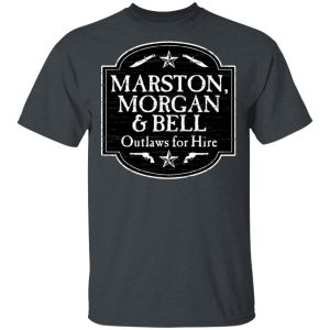 Marston Morgan & Bell Outlaws For Hire T-Shirts, Hoodies, Long Sleeve