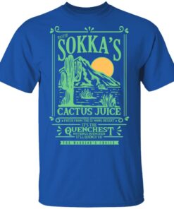 Master Sokkas Cactus Juice Its The Quenchest Nothing Quenchier T Shirts Hoodies Long Sleeve 12