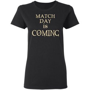 Match Day Is Coming T Shirts Hoodies Long Sleeve 13