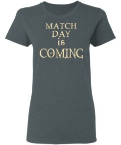 Match Day Is Coming T Shirts Hoodies Long Sleeve 2