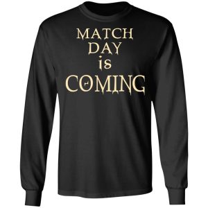 Match Day Is Coming T Shirts Hoodies Long Sleeve 5