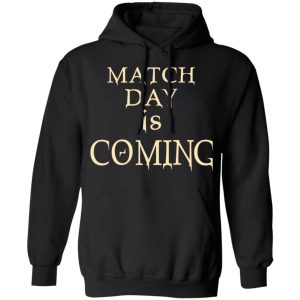 Match Day Is Coming T Shirts Hoodies Long Sleeve 6