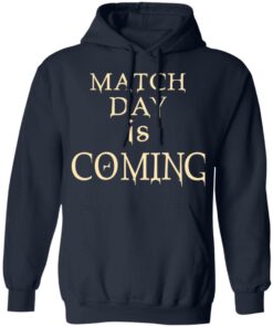 Match Day Is Coming T Shirts Hoodies Long Sleeve 7