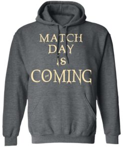 Match Day Is Coming T Shirts Hoodies Long Sleeve 8