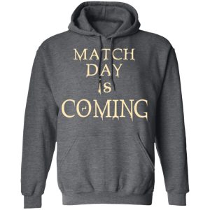 Match Day Is Coming T Shirts Hoodies Long Sleeve 8