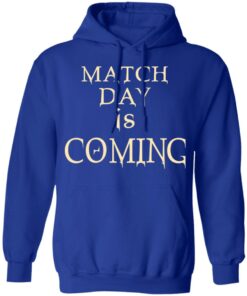 Match Day Is Coming T Shirts Hoodies Long Sleeve 9