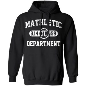 Mathletic Pi Department Pi Day T Shirts Hoodies Long Sleeve 6