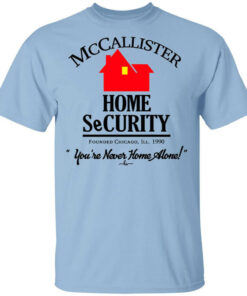 McCallister Home Security Youre Never Home Alone T Shirts Hoodies Long Sleeve 1