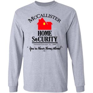 McCallister Home Security Youre Never Home Alone T Shirts Hoodies Long Sleeve 2