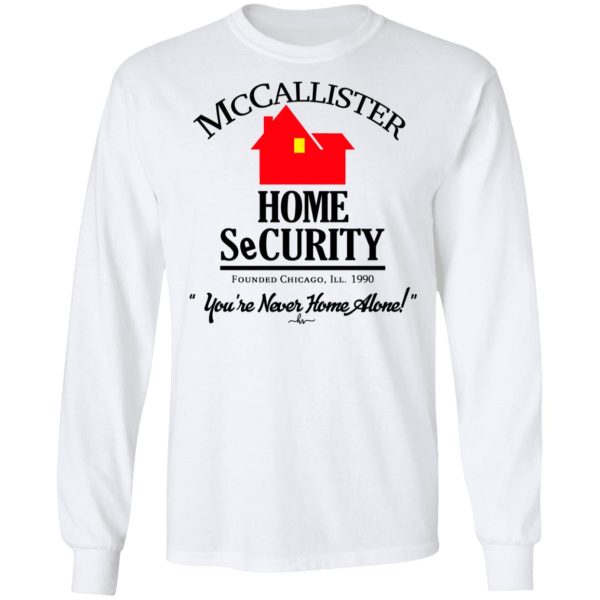 McCallister Home Security You’re Never Home Alone T-Shirts, Hoodies, Long Sleeve