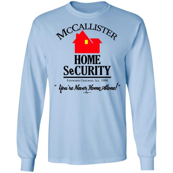 McCallister Home Security You’re Never Home Alone T-Shirts, Hoodies, Long Sleeve