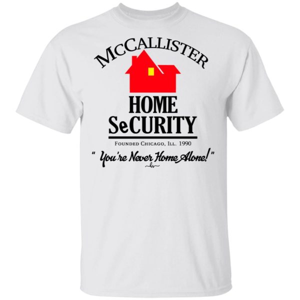 McCallister Home Security You’re Never Home Alone T-Shirts, Hoodies, Long Sleeve