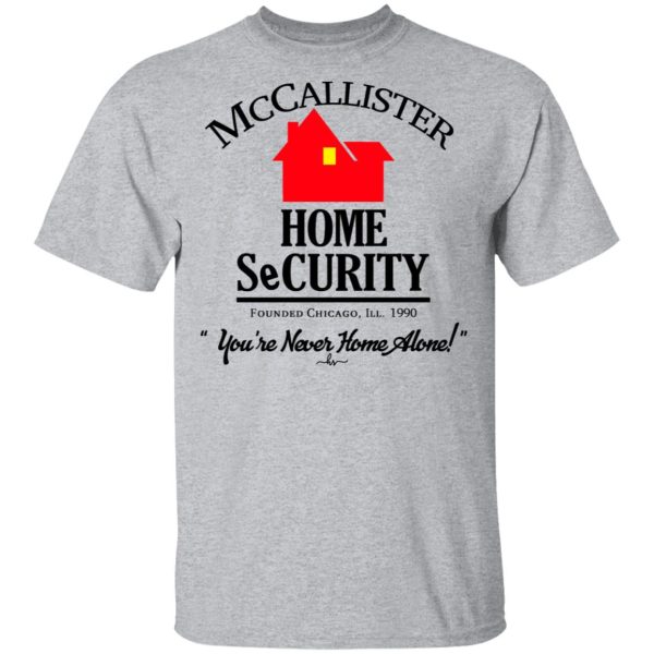 McCallister Home Security You’re Never Home Alone T-Shirts, Hoodies, Long Sleeve