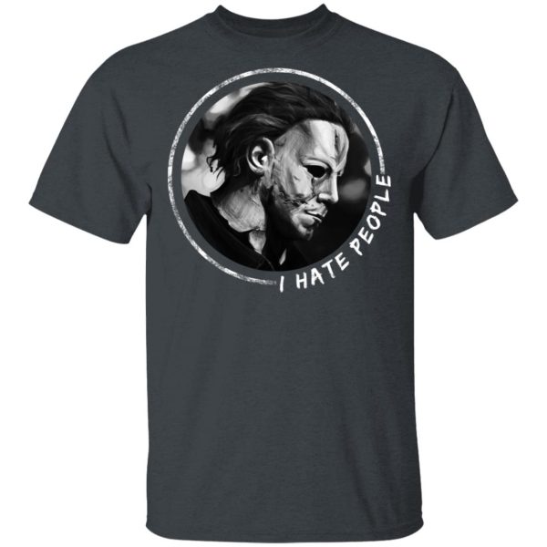 Michael Myers I Hate People T-Shirts, Hoodies, Long Sleeve