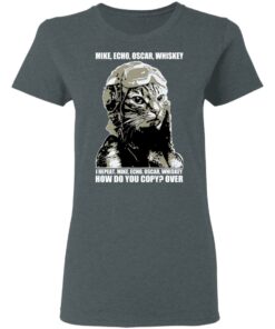 Mike Echo Oscar Whiskey I Repeat Mike Echo Oscar Whiskey Shirt, Hoodie, Sweatshirt 5 Mike Echo Oscar Whiskey I Repeat Mike Echo Oscar Whiskey Shirt Hoodie Sweatshirt 2