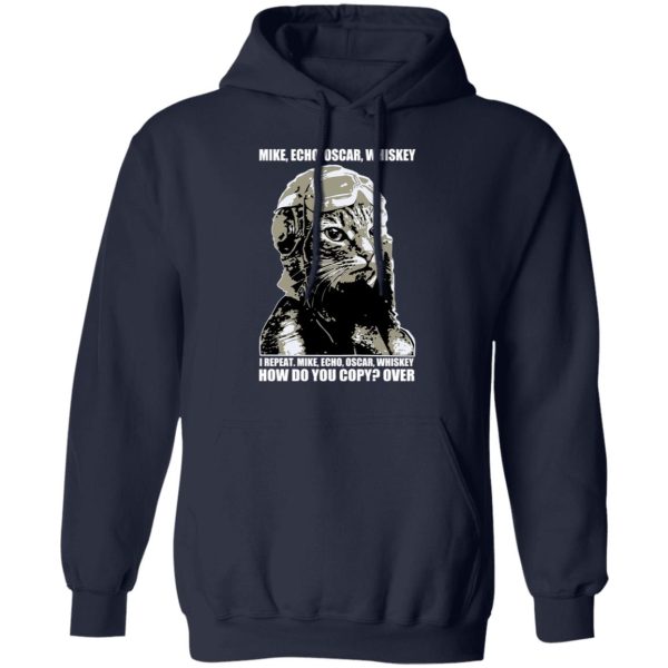 Mike Echo Oscar Whiskey I Repeat Mike Echo Oscar Whiskey Shirt, Hoodie, Sweatshirt