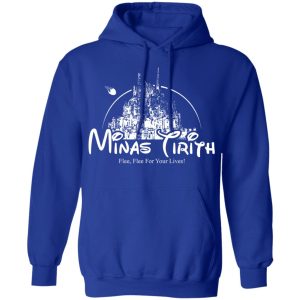 Minas Tirith Flee Flee For Your Lives T Shirts Hoodies Long Sleeve 9