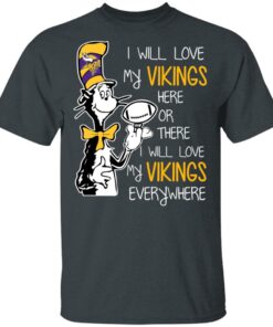 Minnesota Vikings I Will Love Vikings Here Or There I Will Love My Vikings Everywhere T-Shirts, Hoodies, Long Sleeve 1 Minnesota Vikings I Will Love Vikings Here Or There I Will Love My Vikings Everywhere T Shirts Hoodies Long Sleeve 10
