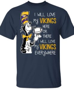 Minnesota Vikings I Will Love Vikings Here Or There I Will Love My Vikings Everywhere T-Shirts, Hoodies, Long Sleeve 2 Minnesota Vikings I Will Love Vikings Here Or There I Will Love My Vikings Everywhere T Shirts Hoodies Long Sleeve 11
