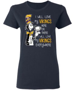 Minnesota Vikings I Will Love Vikings Here Or There I Will Love My Vikings Everywhere T-Shirts, Hoodies, Long Sleeve 6 Minnesota Vikings I Will Love Vikings Here Or There I Will Love My Vikings Everywhere T Shirts Hoodies Long Sleeve 3