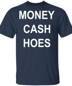 Money Cash Hoes T Shirts Hoodies Long Sleeve 11