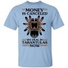 Money Is Canceled We Deal In Tarantulas Now T-Shirts, Hoodies, Long Sleeve