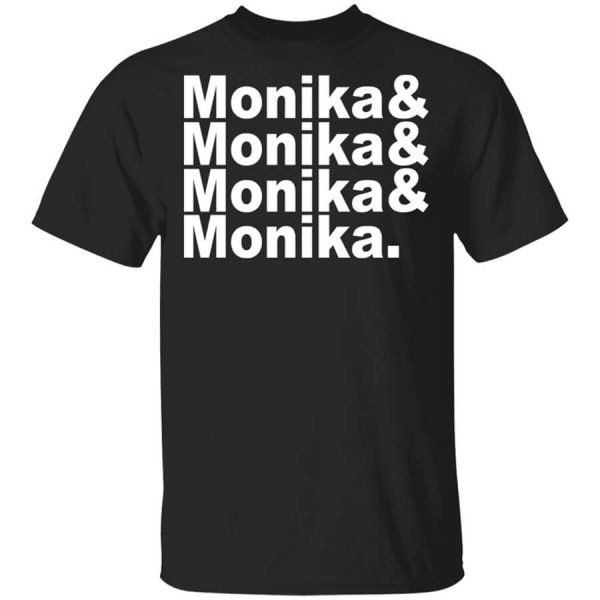 Monika & Monika & Monika & Monika T-Shirts, Hoodies, Long Sleeve