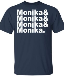 Monika Monika Monika Monika T Shirts Hoodies Long Sleeve 11