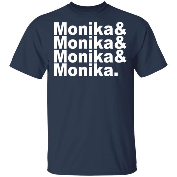 Monika & Monika & Monika & Monika T-Shirts, Hoodies, Long Sleeve