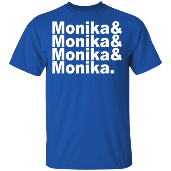 Monika & Monika & Monika & Monika T-Shirts, Hoodies, Long Sleeve
