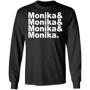 Monika Monika Monika Monika T Shirts Hoodies Long Sleeve 5